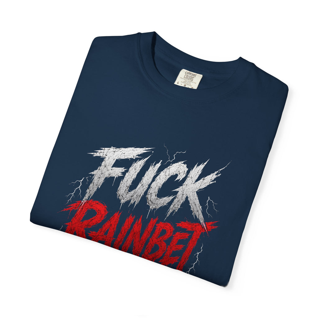 F*** Rainbet T-Shirt | Bold Graphic Text, Distressed Script