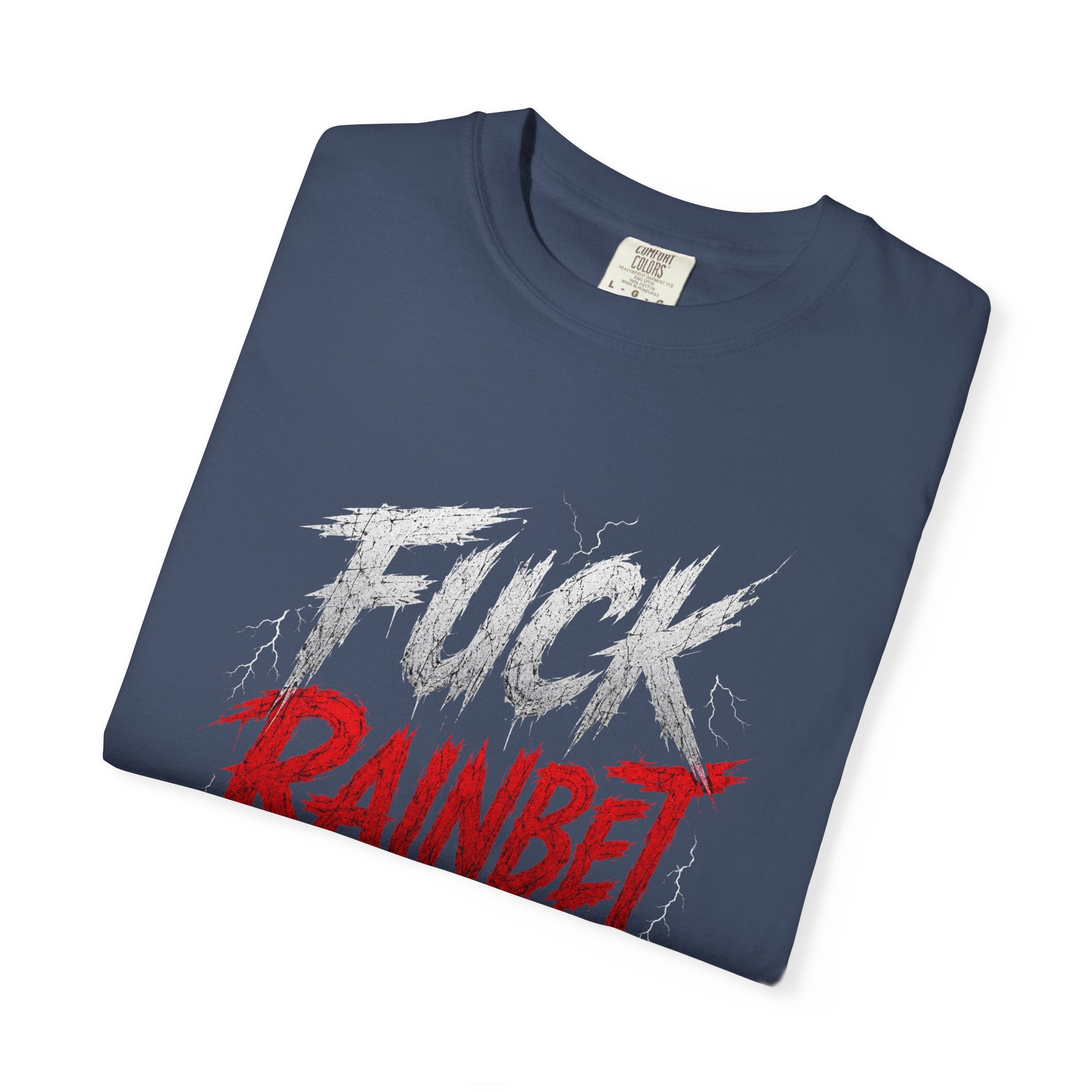 F*** Rainbet T-Shirt | Bold Graphic Text, Distressed Script
