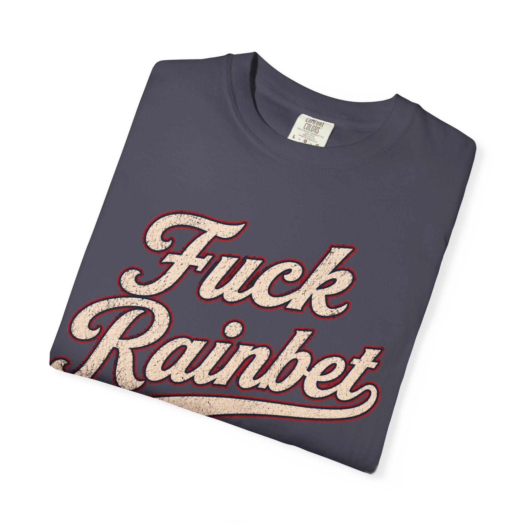 F*** Rainbet | Unisex Garment-Dyed T-shirt