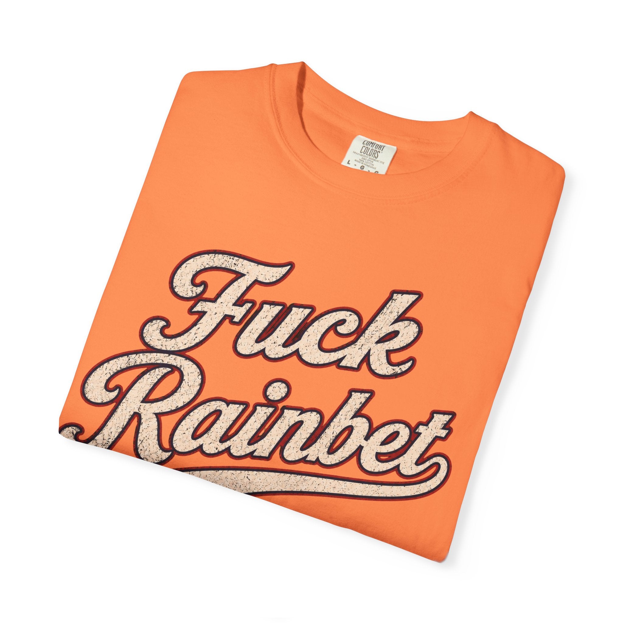 F*** Rainbet | Unisex Garment-Dyed T-shirt