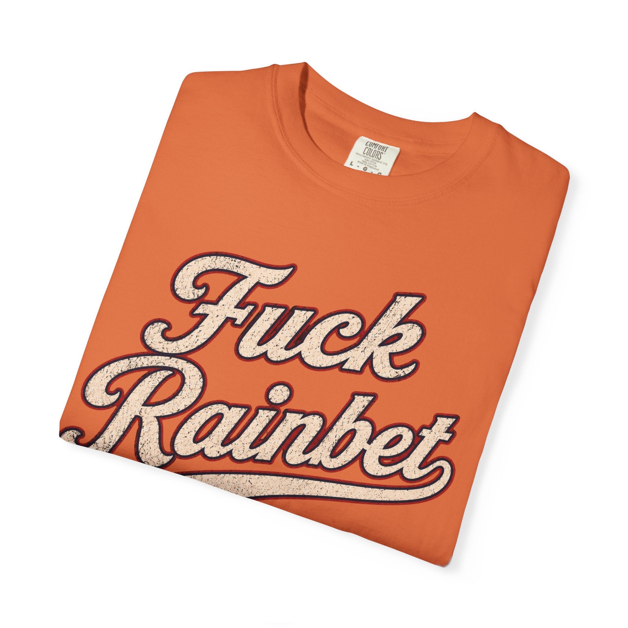 F*** Rainbet | Unisex Garment-Dyed T-shirt