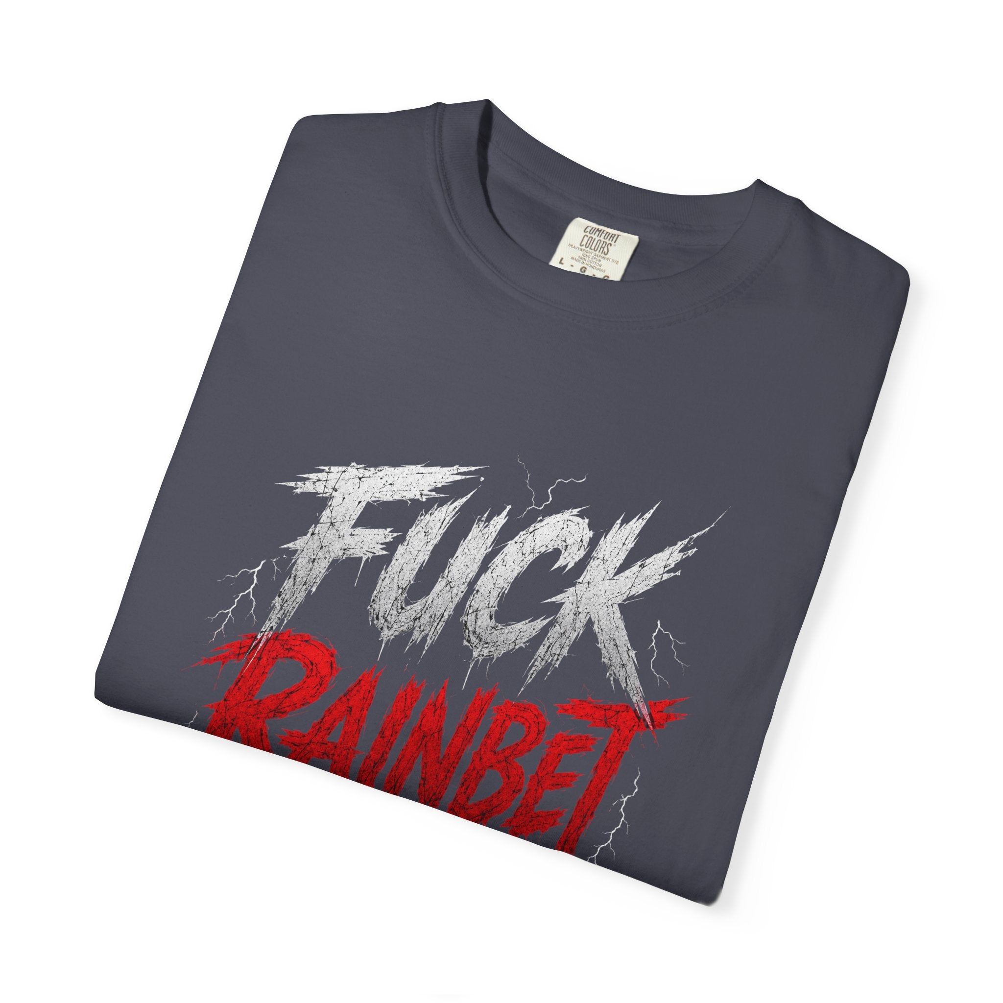 F*** Rainbet T-Shirt | Bold Graphic Text, Distressed Script