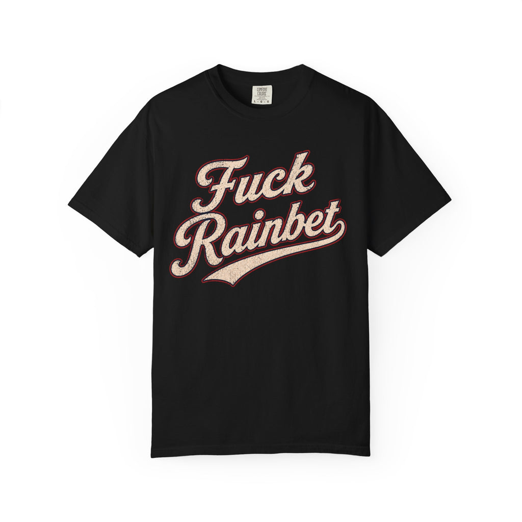 F*** Rainbet | Unisex Garment-Dyed T-shirt
